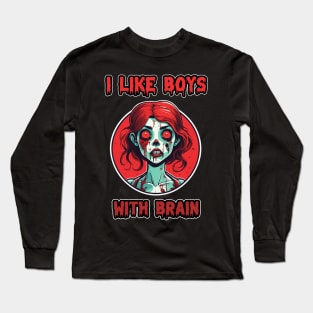 Red Zombie Spooky Halloween Girl " I Like Boys With Brain" Long Sleeve T-Shirt